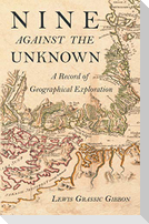 Nine Against the Unknown - A Record of Geographical Exploration
