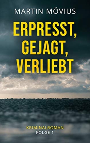 Mövius, Martin. Erpresst, gejagt, verliebt - Kriminalroman. Books on Demand, 2020.