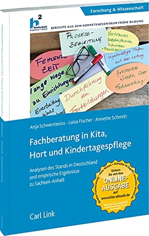 Fischer, Luisa / Schmitt, Annette et al. Fachberatung in Kita, Hort und Kindertagespflege - Analysen des Stands in Deutschland und empirische Ergebnisse zu Sachsen-Anhalt. Link, Carl Verlag, 2021.