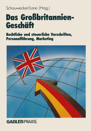 Schauwecker, Hans-Peter (Hrsg.). Das Großbritannien-Geschäft - Rechtliche und steuerliche Vorschriften Personalführung · Marketing. Gabler Verlag, 1987.