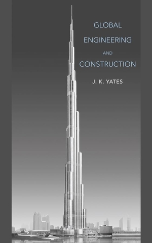 Yates. Global Engineering and Construction. John Wiley & Sons, 2006.