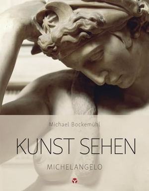 Bockemühl, Michael. Kunst sehen - Michelangelo - Band 16. Info 3 Verlag, 2023.