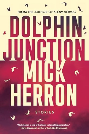 Herron, Mick. Dolphin Junction: Stories. Soho Press, 2022.