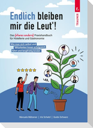 Endlich bleiben mir die Leut´! Das etwas andere Praxishandbuch für Hotellerie und Gastronomie