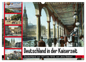 Deutschland in der Kaiserzeit (Wandkalender 2024 DIN A3 quer), CALVENDO Monatskalender