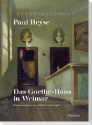 Paul Heyse: Das Goethe-Haus in Weimar