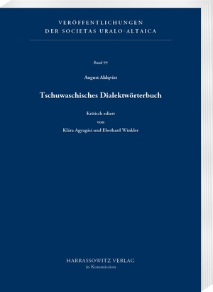 Ahlqvist, August. Tschuwaschisches Dialektwörterbuch - Kritisch ediert von Klára Agyagási und Eberhard Winkler. Harrassowitz Verlag, 2024.