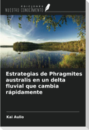 Estrategias de Phragmites australis en un delta fluvial que cambia rápidamente
