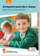 Erfolgreich durch die 4. Klasse - Mathe, Deutsch, Sachunterricht