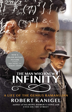 Kanigel, Robert. The Man Who Knew Infinity. Film Tie-In - A Life of the Genius Ramanujan. Simon + Schuster LLC, 2016.
