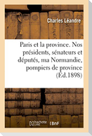 Paris et la province. Nos présidents, sénateurs et députés, ma Normandie