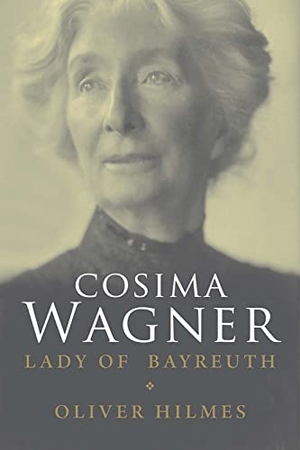Hilmes, Oliver. Cosima Wagner - The Lady of Bayreuth. Yale University Press, 2011.