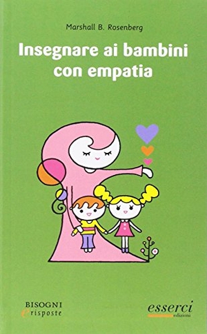 Rosenberg, Marshall B.. Insegnare ai bambini con empatia. , 2017.