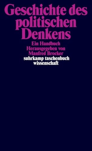 Brocker, Manfred (Hrsg.). Geschichte des politischen Denkens - Ein Handbuch. Suhrkamp Verlag, 2010.