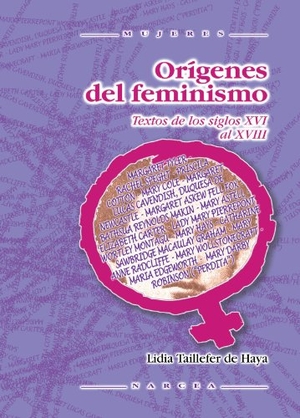 Taillefer de Haya, Lidia. Orígenes del feminismo : textos ingleses de los siglos XVI y XVII. Narcea, S.A. de Ediciones, 2008.
