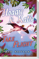Hoagie & Katie Take Flight