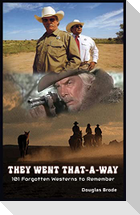 They Went That-A-Way - 101 Forgotten Westerns to Remember (hardback)