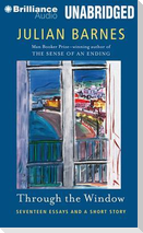 Through the Window: Seventeen Essays and a Short Story
