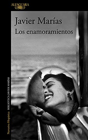 Marías, Javier. Los enamoramientos. ALFAGUARA, 2021.