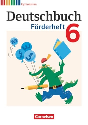 Frickel, Daniela A. / Fulde, Agnes et al. Deutschbuch 6. Schuljahr Gymnasium. Förderheft. Cornelsen Verlag GmbH, 2013.