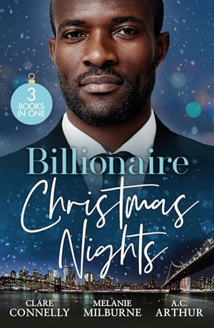 Connelly, Clare / Milburne, Melanie et al. Billionaire Christmas Nights - Bound by Their Christmas Baby (Christmas Seductions) / Never Gamble with a Caffarelli / A Private Affair. HarperCollins, 2024.