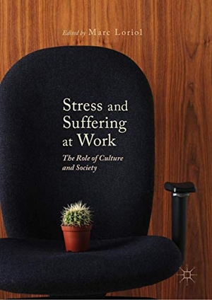 Loriol, Marc (Hrsg.). Stress and Suffering at Work - The Role of Culture and Society. Springer International Publishing, 2019.