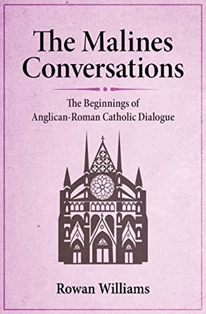 Williams, Rowan. The Malines Conversations. Paulist Press, 2021.