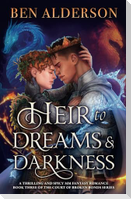 Heir to Dreams and Darkness