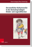 Ost-westlicher Kulturtransfer in der deutschsprachigen Kinder- und Jugendliteratur