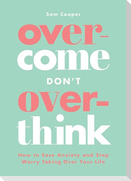 Overcome Don't Overthink