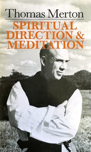 Merton, Thomas. Thomas Merton - Spiritual Direction and Meditation. The Liturgical Press, 1960.