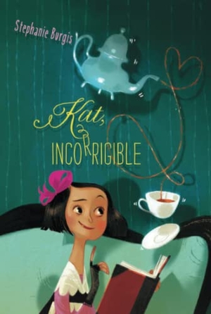 Burgis, Stephanie. Kat, Incorrigible. Atheneum Books for Young Readers, 2012.
