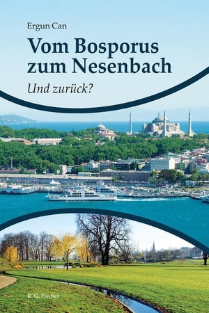 Can, Ergun. Vom Bosporus zum Nesenbach. Und zurück? - Die Geschichte einer erfolgreichen Integration. R.G.Fischer Verlag GmbH, 2025.