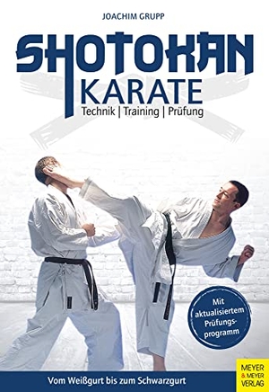 Grupp, Joachim. Shotokan Karate - Technik - Training - Prüfung. Meyer + Meyer Fachverlag, 2026.
