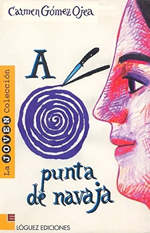 Gómez Ojea, Carmen. A punta de navaja. Lóguez Ediciones, 2003.