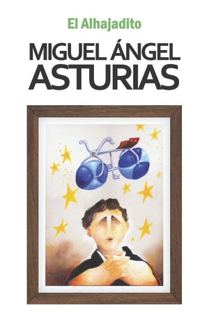 Asturias, Miguel Ángel. El Alhajadito. Amazon Digital Services LLC - Kdp, 2024.