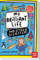 My Brilliant Life and Other Disasters