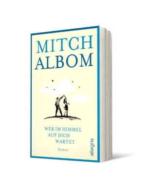 Albom, Mitch. Wer im Himmel auf dich wartet - Roman | Der Pageturner mit der wichtigsten Lebenserkenntnis, dass jedes einzelne Menschenleben zählt.. Ullstein Taschenbuchvlg., 2022.