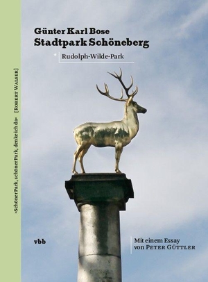 Bose, Günter Karl. Der Stadtpark Schöneberg - Mit einem Essay von Peter Güttler. Verlag Berlin Brandenburg, 2022.