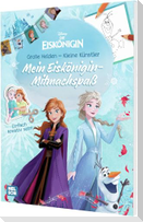 Disney Die Eiskönigin: Große Helden - Kleine Künstler: Mein Eiskönigin-Mitmachspaß