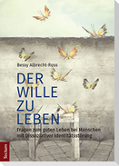 Der Wille zu leben
