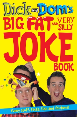 Mccourt, Richard / Dominic Wood. Dick and Dom's Big Fat and Very Silly Joke Book. Macmillan Publishers Int Ltd - MDL, 2014.