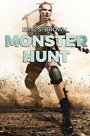Brown, Eric S.. Monster Hunt. Severed Press, 2017.
