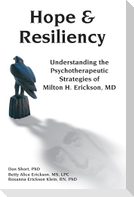 Hope & Resiliency: Understanding the Psychotherapeutic Strategies of Milton H. Erickson