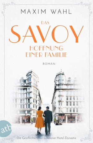 Wahl, Maxim. Das Savoy - Hoffnung einer Familie - Roman. Aufbau Taschenbuch Verlag, 2022.
