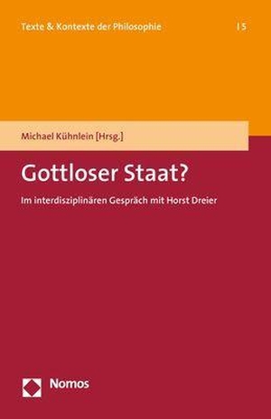 Kühnlein, Michael (Hrsg.). Gottloser Staat? - Im interdisziplinären Gespräch mit Horst Dreier. Nomos Verlagsges.MBH + Co, 2022.