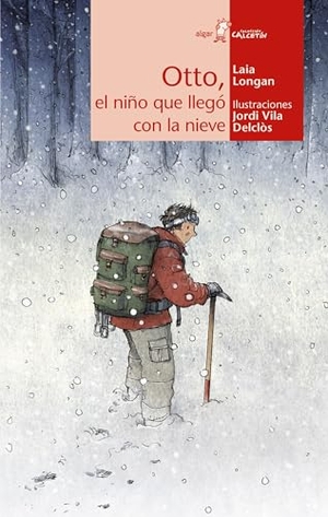 Vila Delclòs, Jordi / Longan Zarzoso, Laia et al. Otto, el niño que llegó con la nieve. Algar libros S.L.U., 2014.