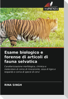 Esame biologico e forense di articoli di fauna selvatica