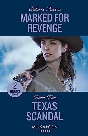 Fossen, Delores / Barb Han. Marked For Revenge / Texas Scandal - 2 Books in 1. HarperCollins, 2023.