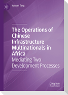 The Operations of Chinese Infrastructure Multinationals in Africa